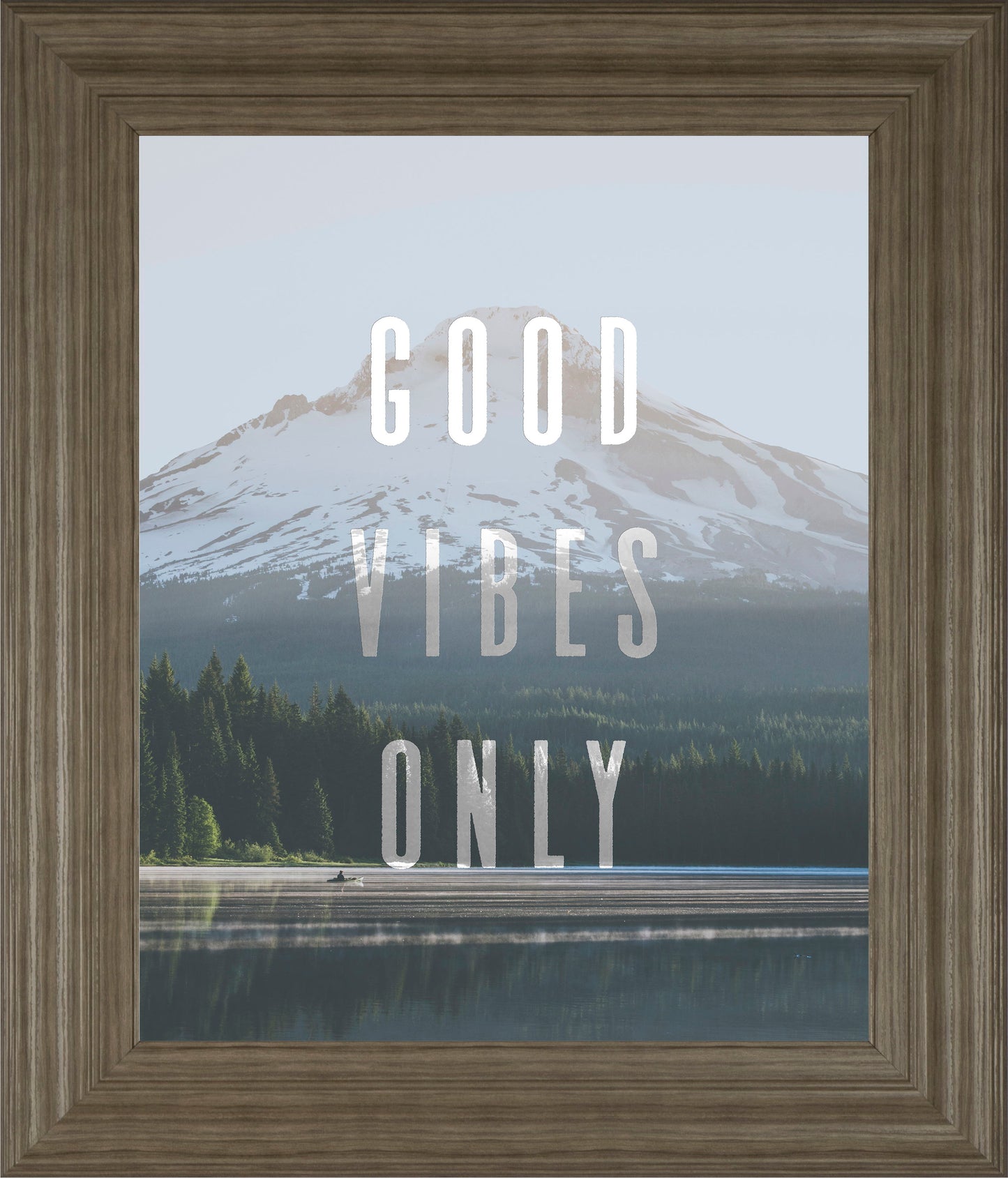 Good Vibes Only Quote Mount Hood By Nature Magick - Framed Print Wall Art - Pearl Silver